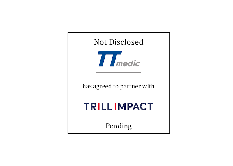 Not Disclosed | TT medic (logo) has agreed to partner with Trill Impact (logo) | Pending