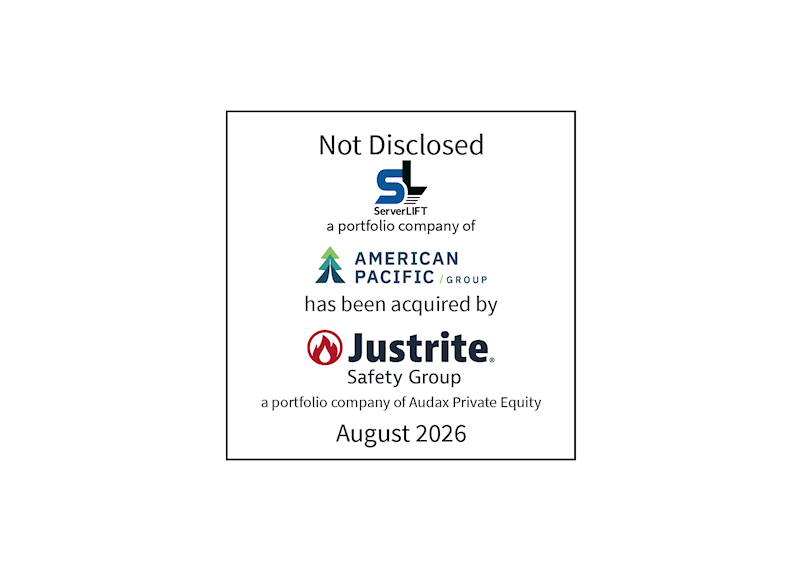 Not Disclosed | ServerLIFT (logo), a portfolio company of American Pacific Group (logo), ahs agreed to be acquired by Justrite Safety Group (logo), a portfolio company of Audax Private Equity | Pending