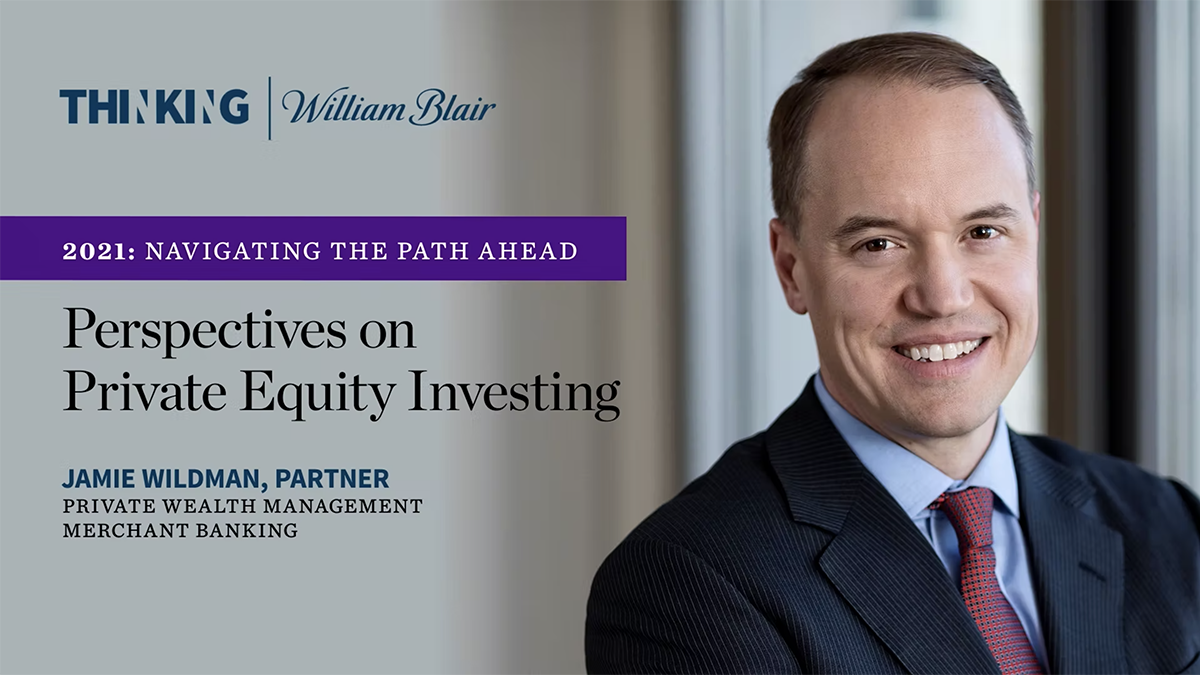 Perspectives on Private Equity Investing William Blair