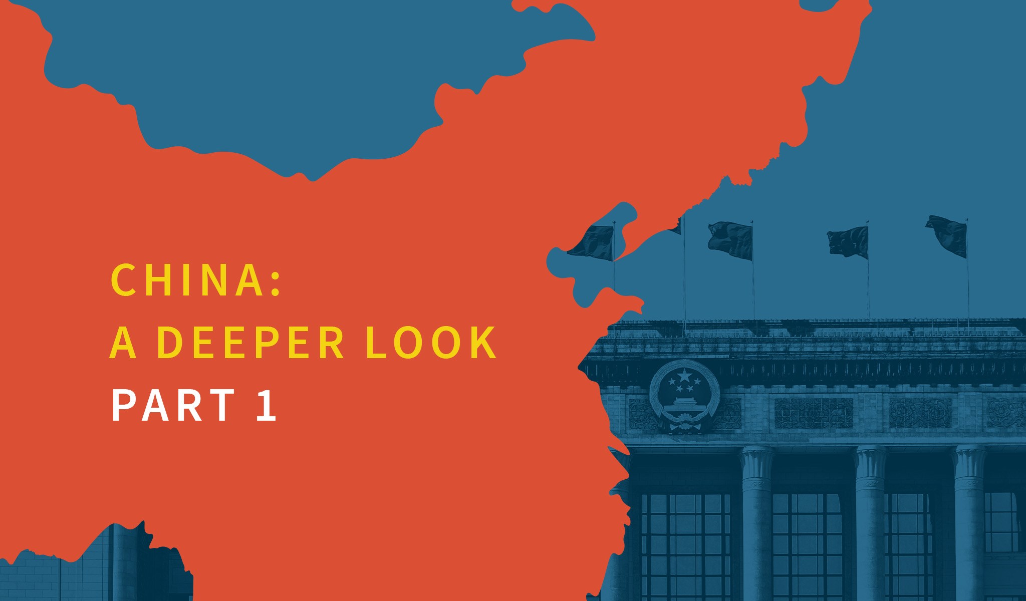 China: A Deeper Look, Part 1