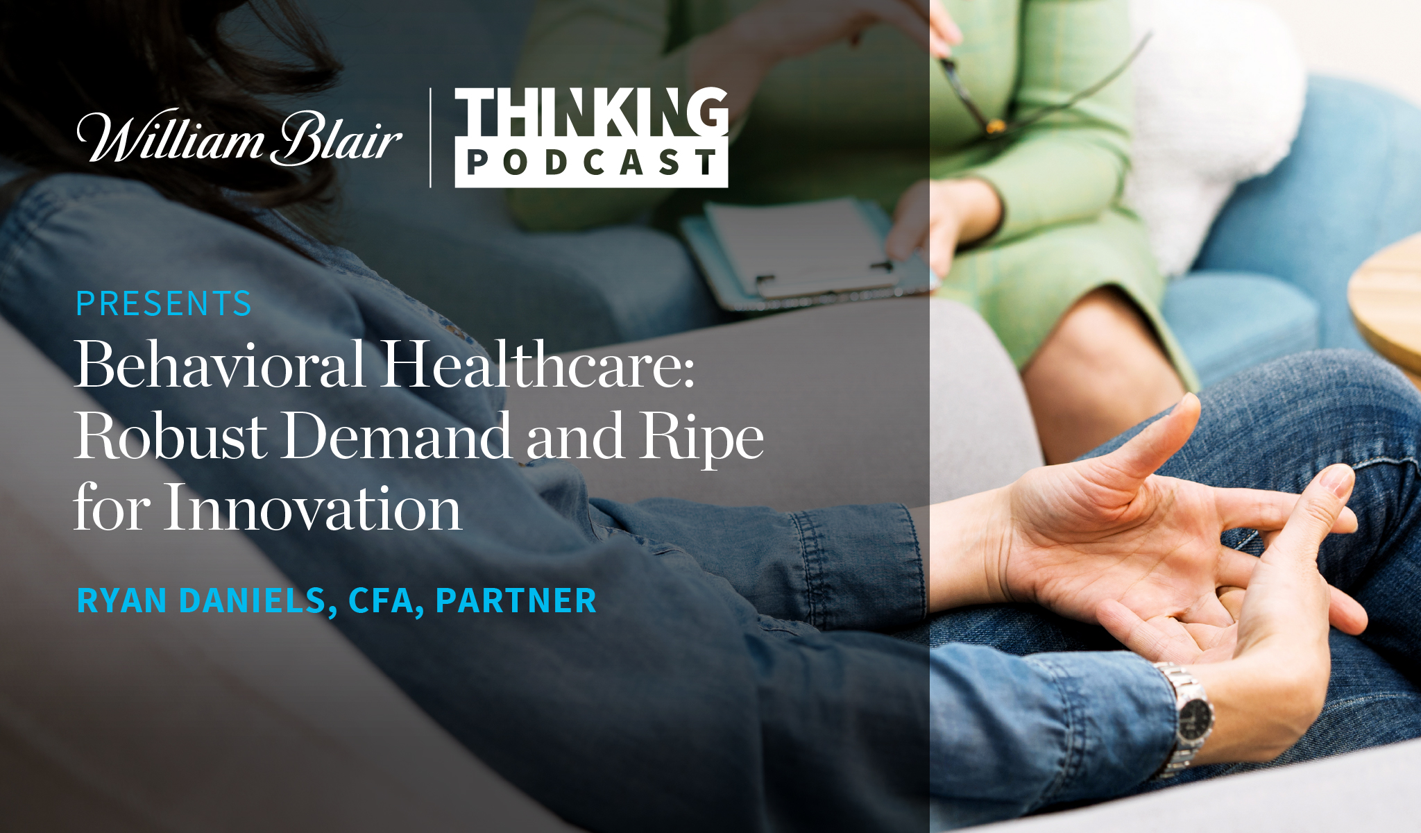 Behavioral Healthcare Robust Demand and Ripe for Innovation