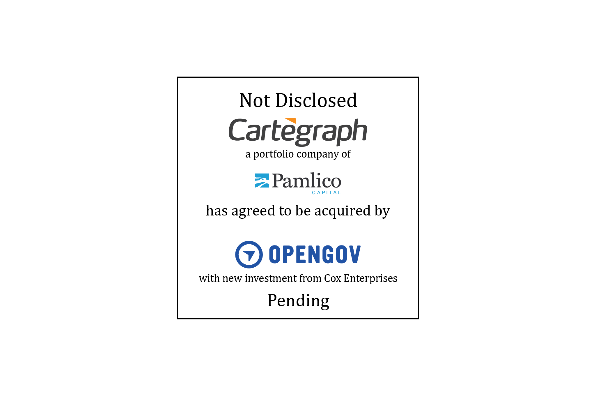 Not Disclosed | Cartegraph (logo), a portfolio company of Pamlico Capital (logo), has agreed to be Acquired by OpenGov (logo) with new investment from Cox Enterprises | Pending