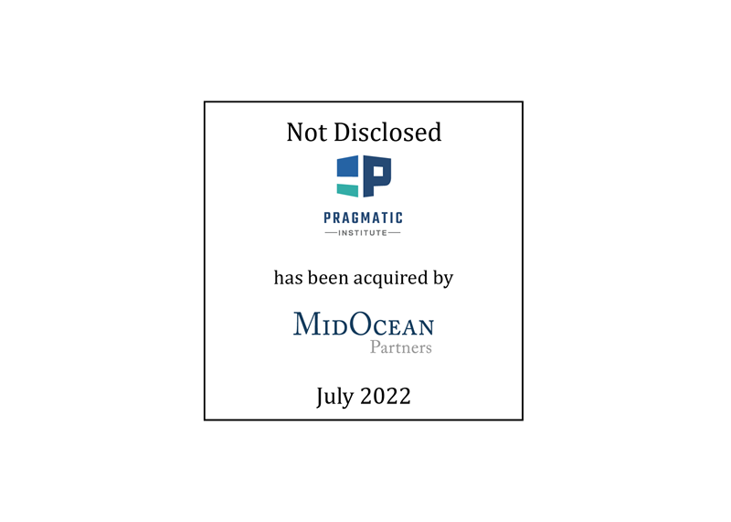 Not Disclosed | Pragmatic Institute (logo) has been Acquired by MidOcean Partners (logo) | July 2022