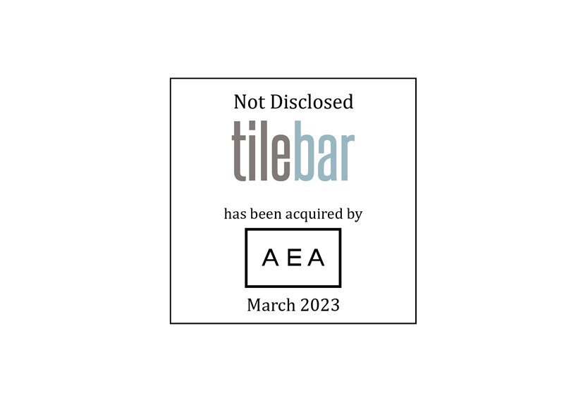 Not Disclosed | TileBar (logo) Has Been Acquired by AEA Investors (logo) | March 2023
