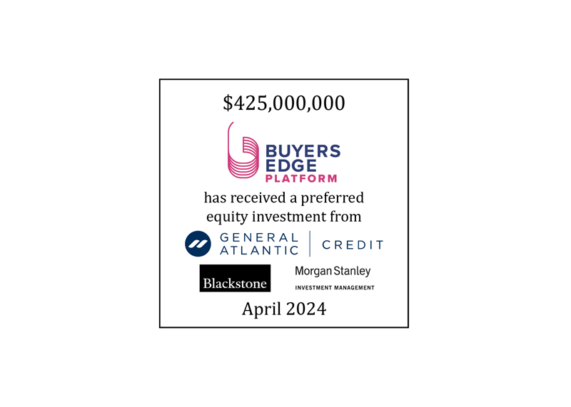 $425,000,000 | Buyers Edge Platform (logo), a portfolio company of Bregal Sagemount, has received a preferred equity investment from General Atlantic Credit (logo), Blackstone (logo), and Morgan Stanley (logo) | April 2024