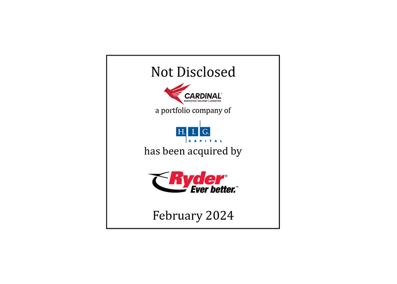 Not Disclosed | Cardinal Logistics (logo), a portfolio company of H.I.G. Capital (logo), has been acquired by Ryder System (logo) | February 2024