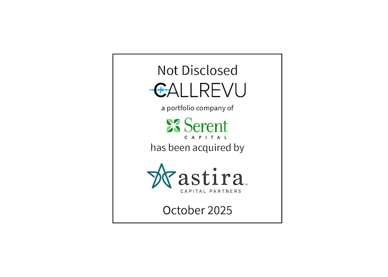 Not Disclosed | CallRevu (logo), a portfolio company of Serent Capital (logo), has been acquired by Astira Capital Partners (logo) | October 2025