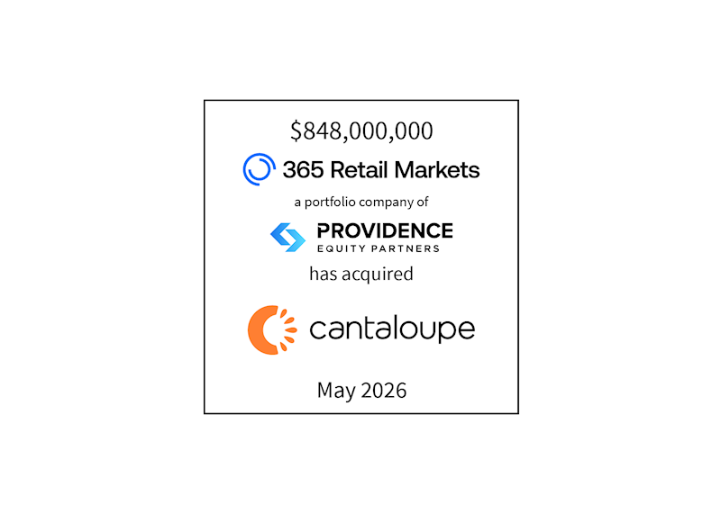 $848,000,000 | 365 Retail Markets (logo), a portfolio company of Providence Equity Partners (logo) has acquired Cantaloupe (logo) | May 2026