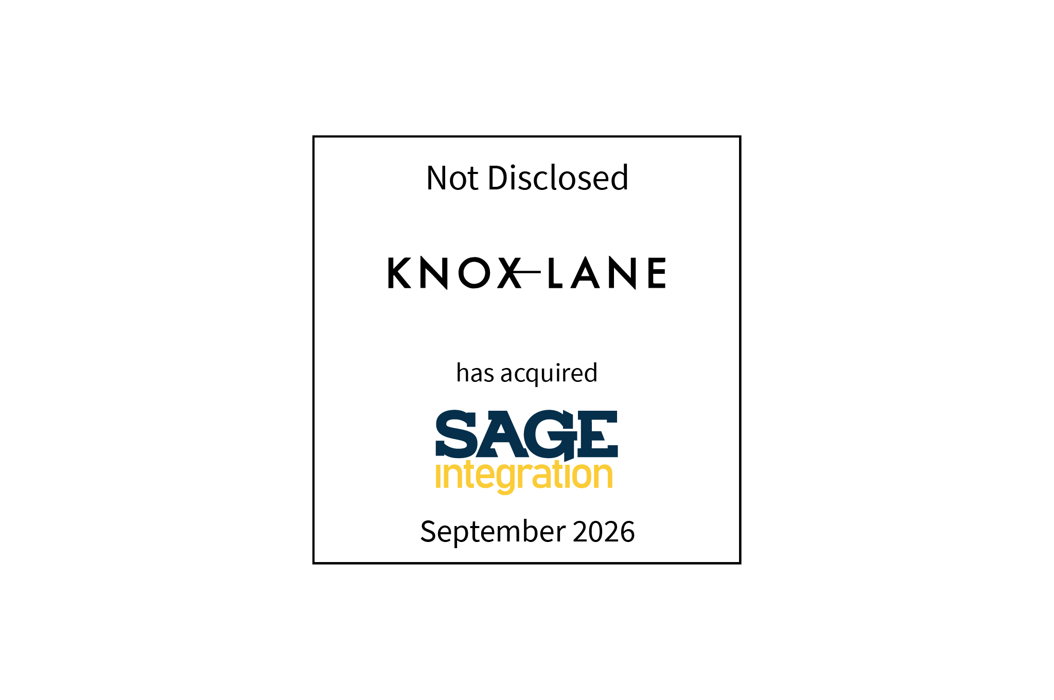 Not Disclosed | Knox Lane (logo) has acquired Sage Integration (logo) | September 2026
