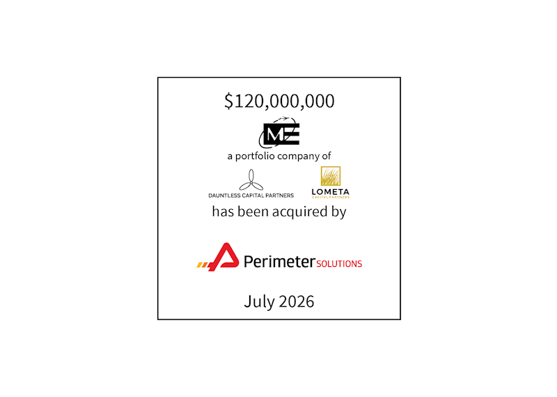 $120,000,000 | Monaco Enterprises (logo), a portfolio company of Dauntless Capital Partners (logo) and Lometa Capital Partners (logo), has been acquired by Perimeter Solutions (logo) | July 2026