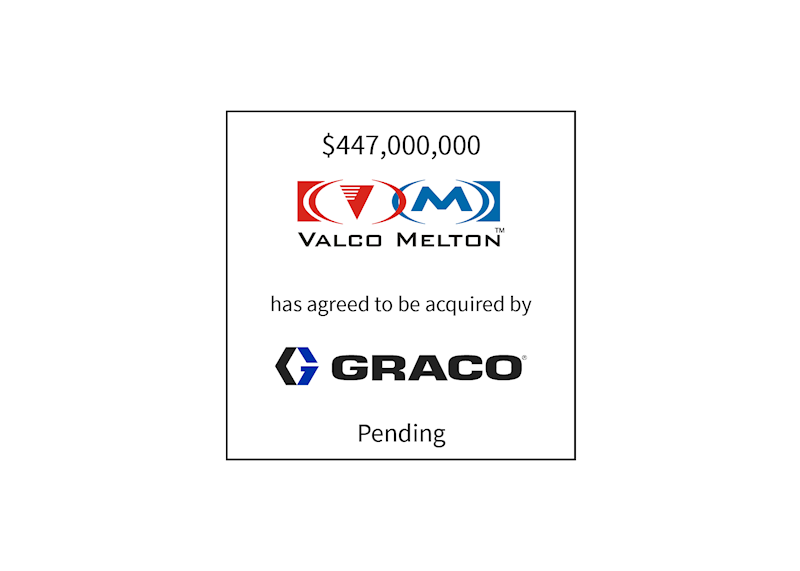 $447,000,000 | Valco Melton (logo) has agreed to be acquired by Graco (logo) | Pending
